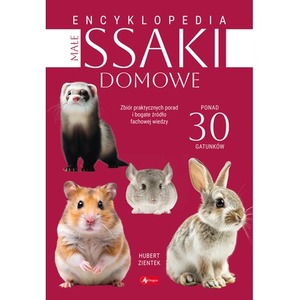 Małe ssaki domowe. Encyklopedia