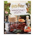 Magiczne uczty Harry'ego Pottera. Przepisy, dekoracje i pomysły na czarodziejskie imprezy. Oficjalny przewodnik prosto z filmow