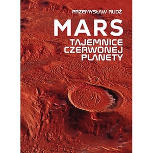 Mars. Tajemnice czerwonej planety
