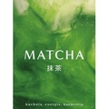 Matcha. Kuchnia, energia, harmonia