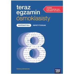 Matematyka EXAM PREPARATION SP 4-8 klasa 8 Teraz egzamin ósmoklasisty 
 Repetytorium 2025-2026