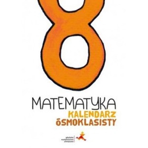 Matematyka SP 8 Kalendarz ósmoklasisty GWO