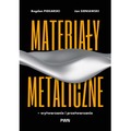 Materiały metaliczne – wytwarzanie i przetwarzanie
