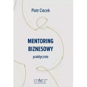 Mentoring biznesowy. Praktycznie