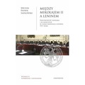 Między Mikołajem II a Leninem. Państwowość rosyjska i jej koncepcje w czasie rewolucji lutowej 1917 roku