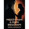 Między nami a moimi biegunami