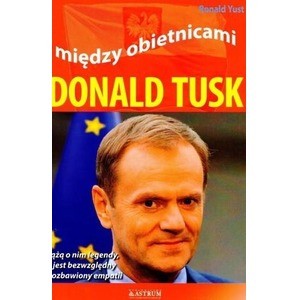 Między obietnicami. Donald Tusk