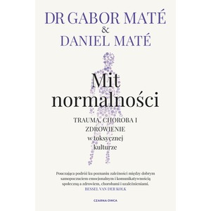 Mit normalności. Trauma, choroba i zdrowienie..