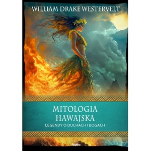 Mitologia hawajska. Legendy o duchach i bogach