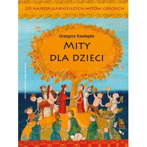 Mity dla dzieci. 20 najpopularniejszych mitów