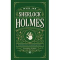 Myśl jak Sherlock Holmes. Metody działania, sekrety i zwyczaje legendarnego detektywa