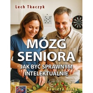 Mózg seniora. Jak być sprawnym intelektualnie