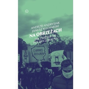 Na obrzeżach. Jak zmienia się Polska lokalna