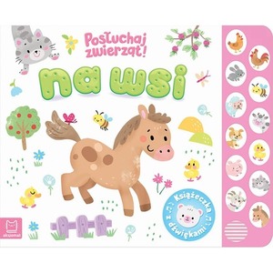 Na wsi. Posłuchaj zwierząt. Książeczka z dźwiękami