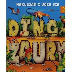 Naklejam i uczę się. Dinozaury 6-9 lat