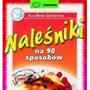 Naleśniki na 90 sposobów.
