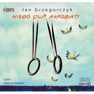 Niebo dla akrobaty. Audiobook