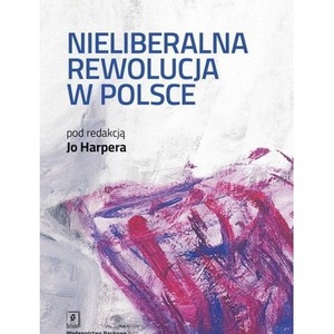 Nieliberalna rewolucja w Polsce