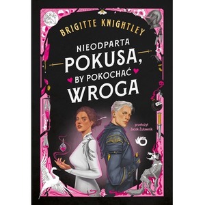 Nieodparta pokusa, by pokochać wroga