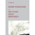 Nowe pokolenie - nie tylko złoci rentierzy