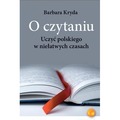 O czytaniu. Uczyć polskiego w niełatwych czasach