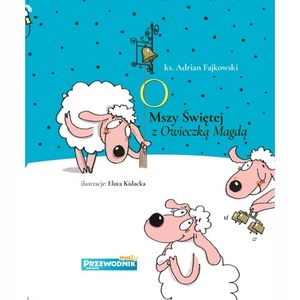 O Mszy Świętej z owieczką Magdą