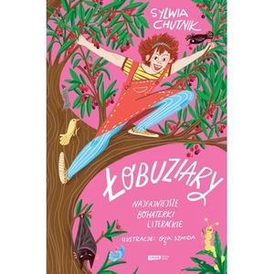 Łobuziary. Najfajniejsze bohaterki literackie