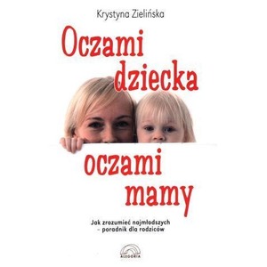 Oczami dziecka, oczami mamy