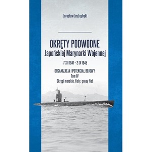 Okręty podwodne Japońskiej Marynarki... T.4