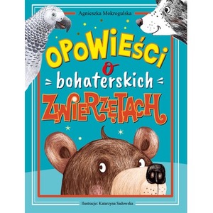 Opowieści o bohaterskich zwierzętach
