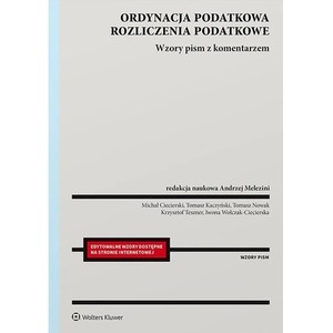 Ordynacja podatkowa. Rozliczenia podatkowe. Wzory pism z komentarzem