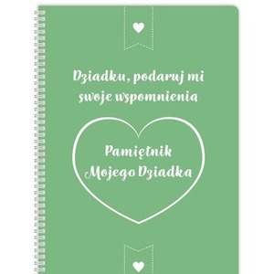 Pamiętnik mojego Dziadka. Dziadku podaruj mi....