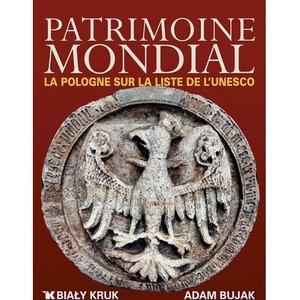 Patrimoine Mondial la Pologne sur la Liste de l UNESCO. Światowe dziedzictwo. Polska na liście UNESCO wer. francuska