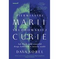 Pierwiastki Marii Skłodowskiej-Curie. Jak blask radu oświetlił drogę kobietom w świecie nauki
