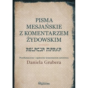 Pisma Mesjańskie z komentarzem. Relacja Marka