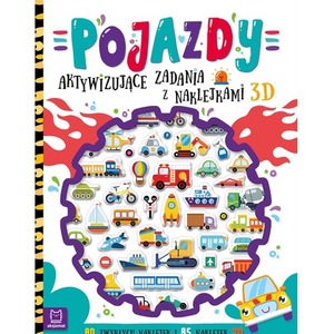 Pojazdy. Aktywizujące zadania z naklejkami 3D