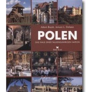 Polen. Das Haus einer Tausendjährigen Nation. Polska dom tysiącletniego narodu wer. Niemiecka