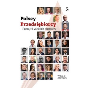 Polscy Przedsiębiorcy - Początki wielkich biznesów