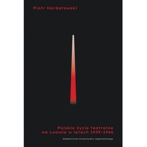Polskie życie teatralne we Lwowie 1939-1946
