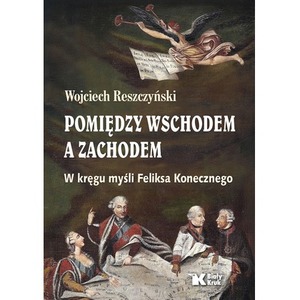 Pomiędzy Wschodem a Zachodem. W kręgu myśli ...