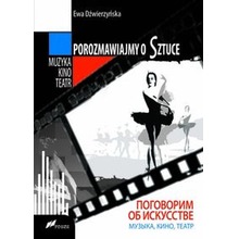 Porozmawiajmy o sztuce. Muzyka, kino, teatr