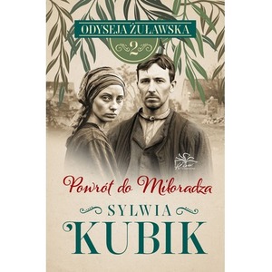 Powrót do Miłoradza. Odyseja żuławska. Tom 2