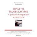 Praktyki manipulacyjne w polskich kampaniach...