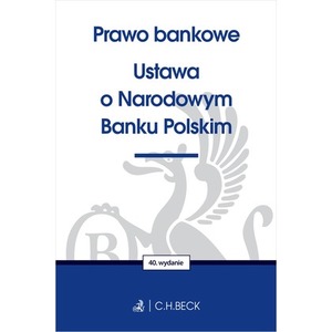 Prawo bankowe. Ustawa o Narodowym Banku Polskim wyd. 40