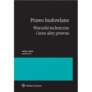 Prawo budowlane. Warunki techniczne i inne akty prawne