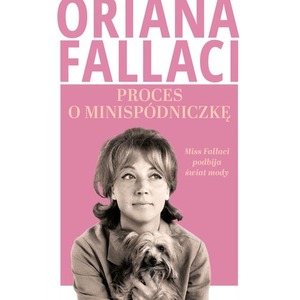 Proces o minispódniczkę. Miss Fallaci podbija świat mody