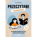 Przeczytane – zrozumiane! 20-minutowe treningi doskonalące rozumienie tekstu czytanego