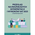 Przegląd najważniejszych interpretacji i wyroków..