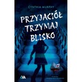 Przyjaciół trzymaj blisko