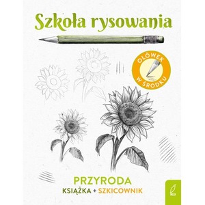 Przyroda. Szkicownik. Szkoła rysowania